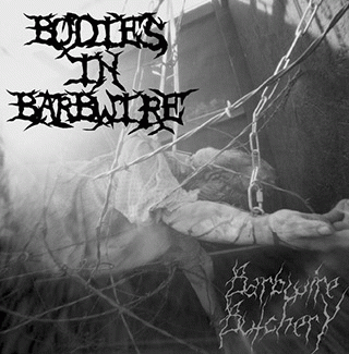 Bodies In Barbwire : Barbwire Butchery